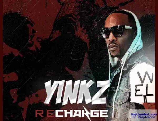 Yinkz - Recharge (Prod. Mystro)